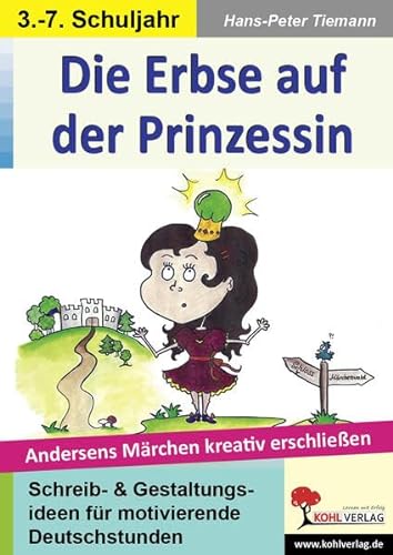 Die Erbse auf der Prinzessin: Andersens Märchen kreativ erschließen