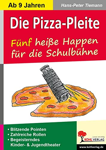 Die Pizza-Pleite: 5 heiße Happen für die Schulbühne von Kohl Verlag Der Verlag Mit Dem Baum