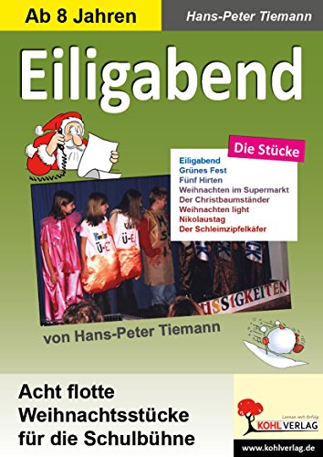 Eiligabend: 8 flotte Weihnachtsstücke für die Schulbühne