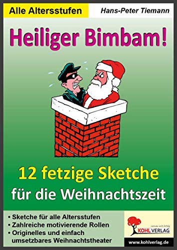 Heiliger Bimbam, 12 Weihnachtssketche: 12 fetzige Sketche für die Weihnachtszeit von Kohl Verlag