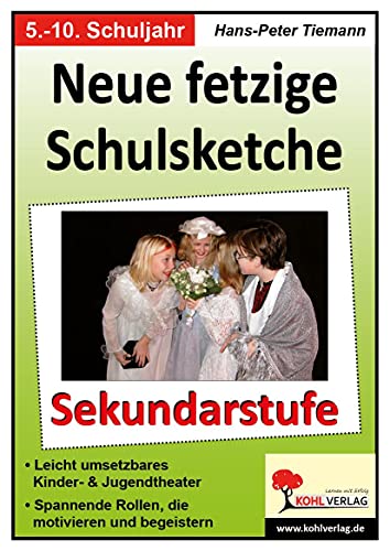 Übungsheft: Neue fetzige Schulsketche für die Sekundarstufe – 56 Seiten humorvolle Theaterstücke für Klassen 5–10: Leicht umsetzbares Kinder- & ... Rollen, die motivieren und begeistern von Kohl Verlag