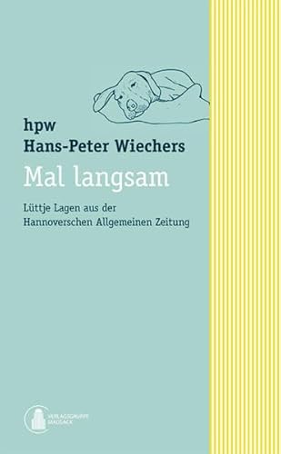 Mal langsam: Lüttje Lagen aus der Hannoverschen Allgemeinen Zeitung