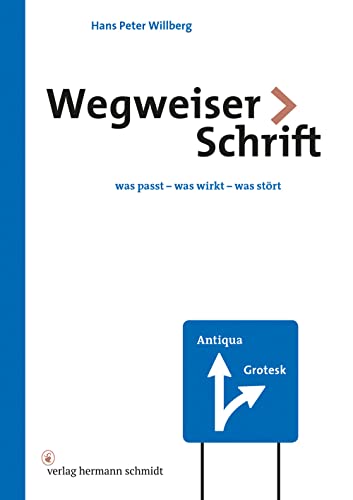 Wegweiser Schrift: Was passt - was wirkt - was stört? von Schmidt Hermann Verlag
