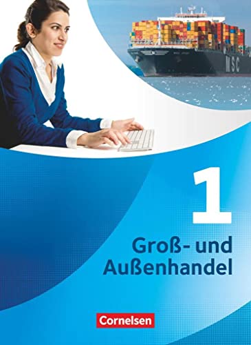 Groß- und Außenhandel - Kaufleute Groß- und Außenhandel - Band 1: Fachkunde Groß- und Außenhandel - Kaufleute Groß- und Außenhandel - Band 1: Fachkunde