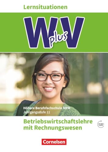 W plus V - Wirtschaft für Fachoberschulen und Höhere Berufsfachschulen - BWL mit Rewe - Fachhochschulreife Nordrhein-Westfalen - Ausgabe 2019 - Band ... - Arbeitsbuch mit Lernsituationen von Cornelsen Verlag GmbH