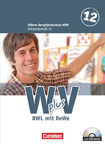 W plus V - Wirtschaft für Fachoberschulen und Höhere Berufsfachschulen - BWL mit Rewe - Fachhochschulreife Nordrhein-Westfalen - Ausgabe 2013 - Band ... BWL mit Rechnungswesen - Schulbuch mit CD-ROM