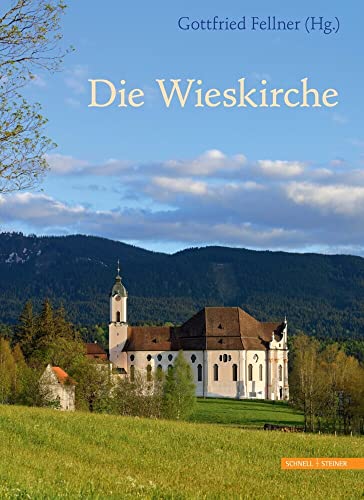 Die Wieskirche - Wallfahrt zum gegeißelten Heiland: Mit Texten von Hans und Mechthild Pörnbacher und Aufnahmen von Wilfried Bahnmüller: Mit Texten von ... und Aufnahmen von Wilfried Bahnmüller von Schnell & Steiner