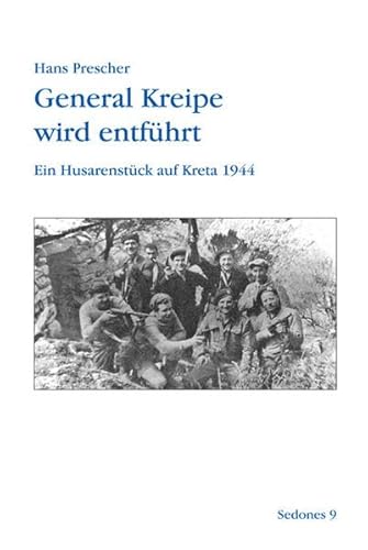 General Kreipe wird entführt: Ein Husarenstück auf Kreta 1944 (Sedones)