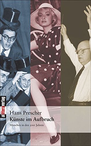Künste im Aufbruch: München in den 50er Jahren (Allitera Verlag) von Buch&Media
