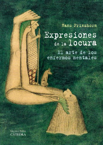 Expresiones de la locura : el arte de los enfermos mentales (Arte Grandes temas)