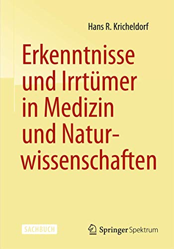 Erkenntnisse und Irrtümer in Medizin und Naturwissenschaften