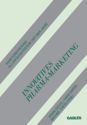Innovatives Pharma-Marketing: Marktorientierung als Erfolgsstrategie der 90ER Jahre
