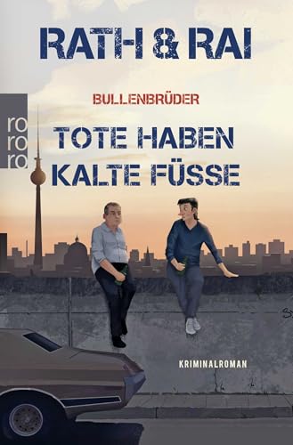 Bullenbrüder: Tote haben kalte Füße: Eine Krimi-Komödie