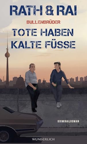 Bullenbrüder: Tote haben kalte Füße: Eine Krimi-Komödie