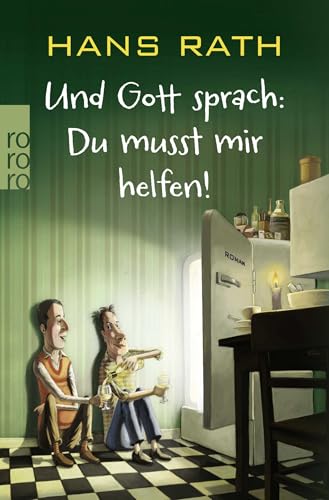 Und Gott sprach: Du musst mir helfen! von Rowohlt