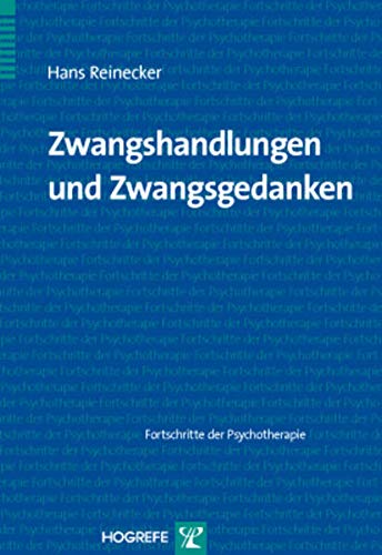 Zwangshandlungen und Zwangsgedanken (Fortschritte der Psychotherapie) von Hogrefe Verlag GmbH + Co.