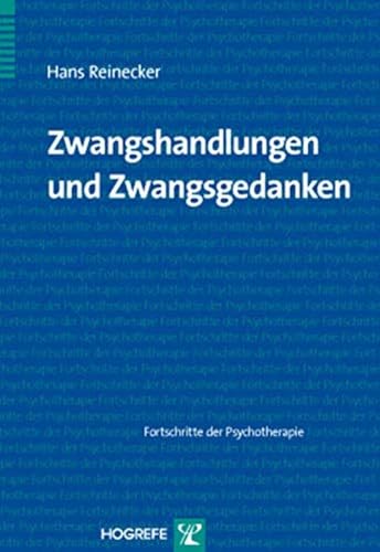 Zwangshandlungen und Zwangsgedanken (Fortschritte der Psychotherapie)