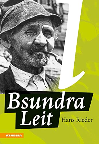 Bsundra Leit: Frühere Zeiten, spannende Geschichten und die Suche nach Vertrautem von Athesia Tappeiner Verlag