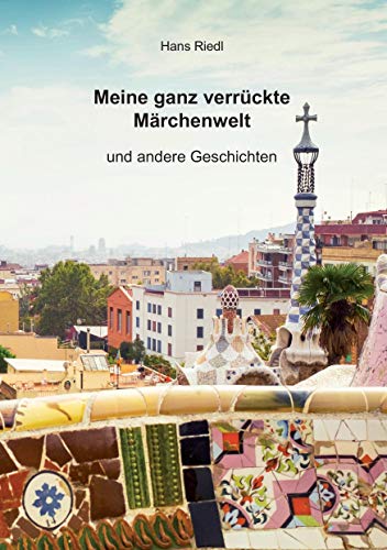 Meine ganz verrückte Märchenwelt von Rediroma-Verlag