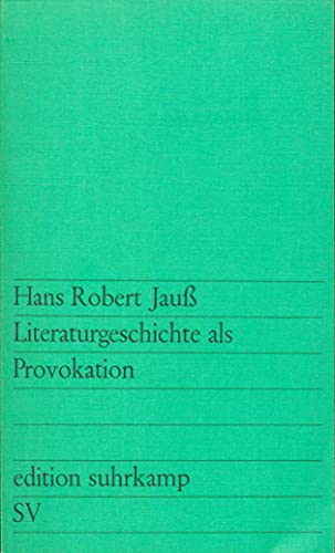 Literaturgeschichte als Provokation (Edition Suhrkamp Nr. 418) von Suhrkamp Verlag AG
