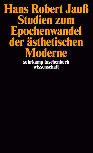 Studien zum Epochenwandel der ästhetischen Moderne (suhrkamp taschenbuch wissenschaft)
