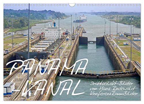 PANAMA-KANAL: Drahtseilakt-Bilder (Wandkalender 2024 DIN A3 quer), CALVENDO Monatskalender