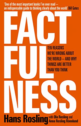 Factfulness: Ten Reasons We're Wrong About The World - And Why Things Are Better Than You Think von Hachette