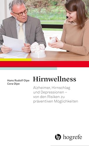 Hirnwellness: Alzheimer, Hirnschlag und Depressionen – von den Risiken zu präventiven Möglichkeiten von HOGREFE (VORM. VERLAG HANS HUBER )