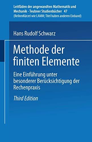 Methode der finiten Elemente: Eine Einführung unter besonderer Berücksichtigung der Rechenpraxis (Leitfäden der angewandten Mathematik und Mechanik - Teubner Studienbücher, 47, Band 47) von Vieweg+Teubner Verlag