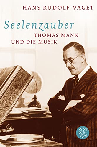 Seelenzauber: Thomas Mann und die Musik von FISCHER Taschenbuch