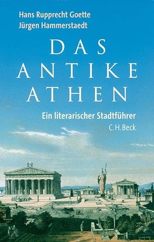 Das antike Athen: Ein literarischer Stadtführer