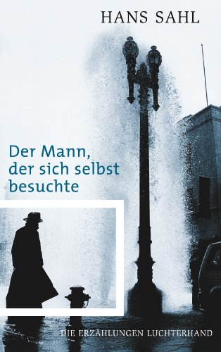 Der Mann, der sich selbst besuchte: Die Erzählungen von Luchterhand Literaturvlg.