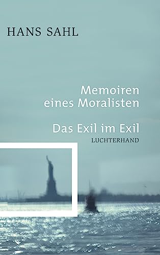 Memoiren eines Moralisten. Das Exil im Exil von Luchterhand Literaturvlg.