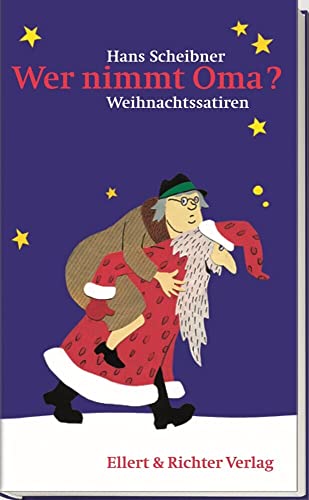 Wer nimmt Oma? Weihnachtssatiren von Ellert & Richter Verlag G