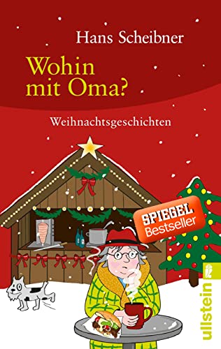 Wohin mit Oma?: Weihnachtsgeschichten von ULLSTEIN TASCHENBUCH