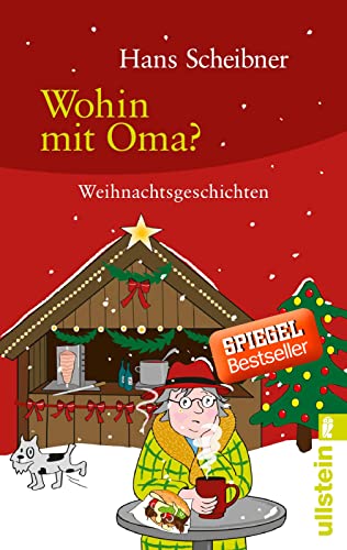 Wohin mit Oma?: Weihnachtsgeschichten Wohin mit Oma?: Weihnachtsgeschichten