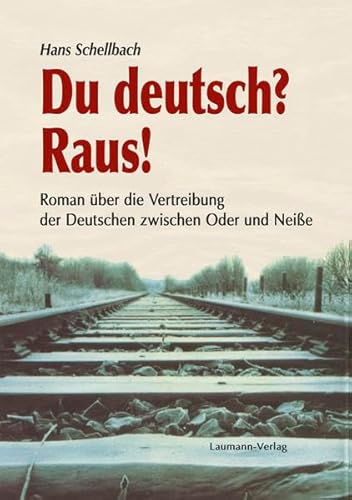 Du deutsch? Raus!: Roman über die Vertreibung der Deutschen zwischen Oder und Neiße (Pieron wo bist du?)