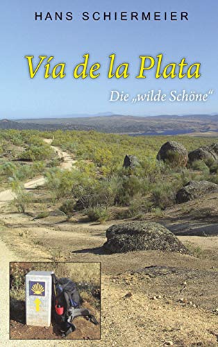 Vía de la Plata: Die "wilde Schöne"