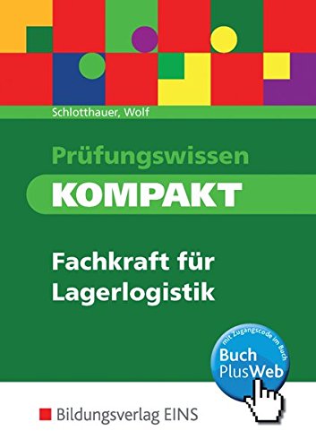 Prüfungswissen KOMPAKT: Fachkraft für Lagerlogistik: Schülerband von Bildungsverlag EINS