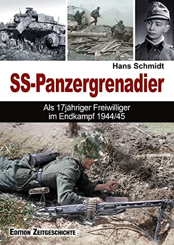 SS-Panzergrenadier: Als 17jähriger Freiwilliger im Endkampf 1944/45.
