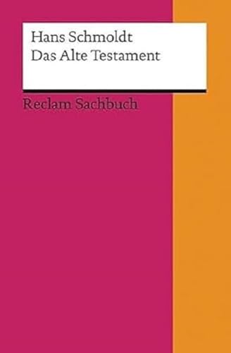 Das Alte Testament. Eine Einführung: Schmoldt, Hans – Bibelwissen kompakt; Erläuterungen (Reclams Universal-Bibliothek) von Reclam Philipp Jun.