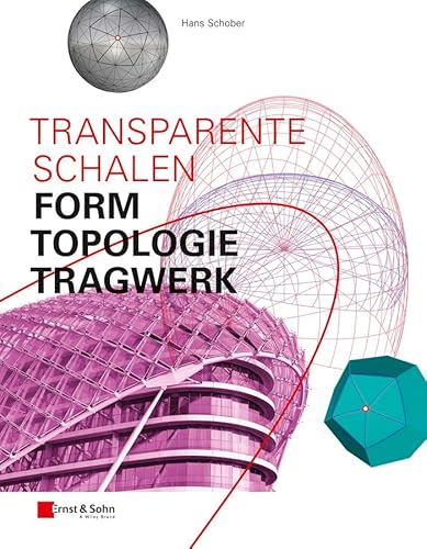 Transparente Schalen: Form, Topologie, Tragwerk von Ernst & Sohn