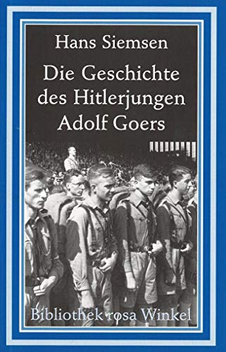 Die Geschichte des Hitlerjungen Adolf Goers: Mit e. Nachw. v. Jörn Meve (Bibliothek rosa Winkel)