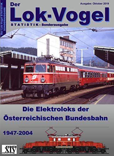 Die Elektroloks der Österreichischen Bundesbahnen (ÖBB) (1947-2004): Lok-Vogel STATISTIK-Sonderausgabe von xyania internet verlag