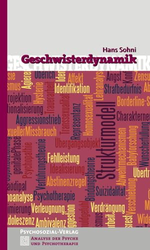 Geschwisterdynamik (Analyse der Psyche und Psychotherapie) von Psychosozial Verlag GbR