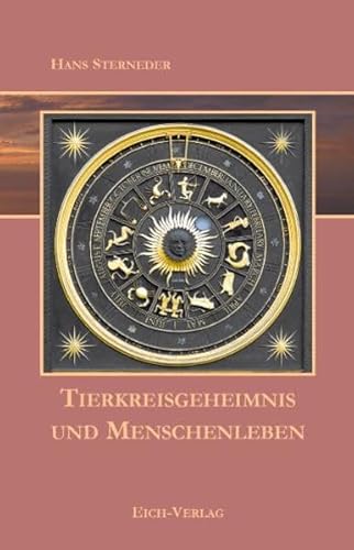 Tierkreisgeheimnis und Menschenleben: Ungekürzte Ausgabe