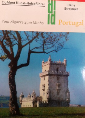 Portugal. Kunst- Reiseführer. Kunst, Kultur und Landschaft zweischen Algarve und Minho