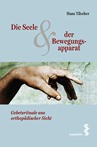 Die Seele & der Bewegungsapparat: Gebetsrituale aus orthopädischer Sicht