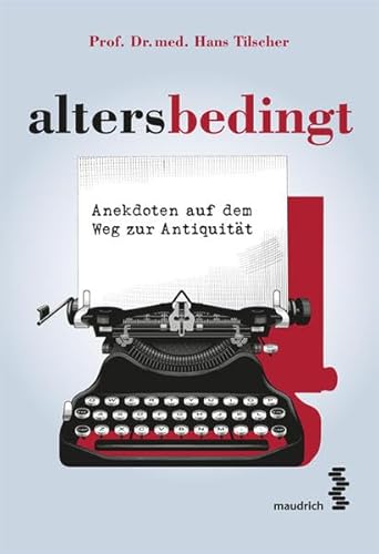 altersbedingt Anekdoten auf dem Weg zur Antiquität