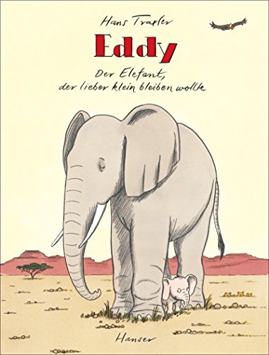 Eddy, der Elefant, der lieber klein bleiben wollte von Hanser, Carl GmbH + Co.